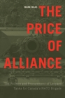 The Price of Alliance : The Politics and Procurement of Leopard Tanks for Canada’s NATO Brigade - Book
