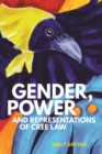 Gender, Power, and Representations of Cree Law - Book