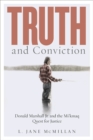 Truth and Conviction : Donald Marshall Jr. and the Mi'kmaw Quest for Justice - Book
