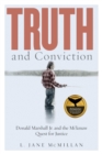Truth and Conviction : Donald Marshall Jr. and the Mi’kmaw Quest for Justice - Book