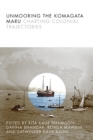 Unmooring the Komagata Maru : Charting Colonial Trajectories - Book