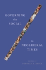 Governing the Social in Neoliberal Times - Book