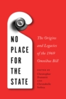 No Place for the State : The Origins and Legacies of the 1969 Omnibus Bill - Book