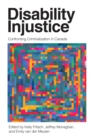 Disability Injustice : Confronting Criminalization in Canada - Book