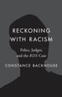 Reckoning with Racism : Police, Judges, and the RDS Case - Book