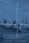 Discovering Nothing : In Pursuit of an Elusive Northwest Passage - Book