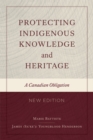 Protecting Indigenous Knowledge and Heritage, New Edition : A Canadian Obligation - Book