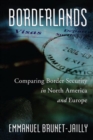 Borderlands : Comparing Border Security in North America and Europe - Book