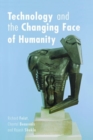 Technology and the Changing Face of Humanity - Book