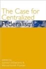 The Case for Centralized Federalism - Book