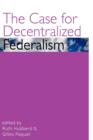 The Case for Decentralized Federalism - Book