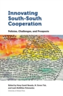 Innovating South-South Cooperation : Policies, Challenges and Prospects - Book