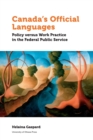 Canada's Official Languages : Policy Versus Work Practice in the Federal Public Service - Book