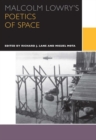 Malcolm Lowry's Poetics of Space - Book