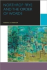 Northrop Frye and Others : The Order of Words - Book