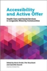 Accessibility and Active Offer : Health Care and Social Services in Linguistic Minority Communities - Book