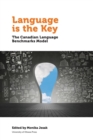 Language is the Key : The Canadian Language Benchmarks Model - Book