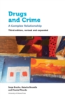 Drugs and Crime : A Complex Relationship. Third revised and expanded edition - Book