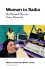 Women in Radio : Unfiltered Voices from Canada - Book