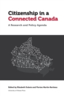 Citizenship in a Connected Canada : A Research and Policy Agenda - Book