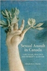 Sexual Assault in Canada : Law, Legal Practice and Women’s Activism - Book