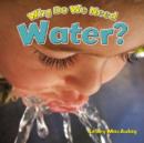 Why Do We Need Water? - Book