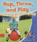 Hop Throw and Play : Build Your Skills Every Day! - Book