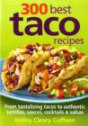 300 Best Taco Recipes - Book