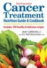 Essential Cancer Treatment Nutrition Guide and Cookbook - Book
