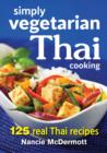 Simply Vegetarian Thai Cooking: 125 Real Thai Recipes - Book
