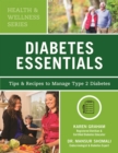 Diabetes Essentials : Tips and Recipes to Manage Type 2 Diabetes - Book