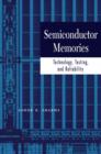 Semiconductor Memories : Technology, Testing, and Reliability - Book