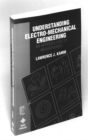 Understanding Electro-Mechanical Engineering : An Introduction to Mechatronics - Book