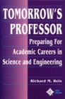 Tomorrow's Professor : Preparing for Academic Careers in Science and Engineering - Book
