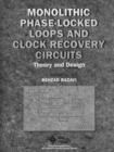 Monolithic Phase-Locked Loops and Clock Recovery Circuits : Theory and Design - Book