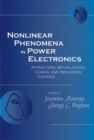 Nonlinear Phenomena in Power Electronics : Bifurcations, Chaos, Control, and Applications - Book