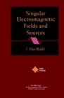 Singular Electromagnetic Fields and Sources - Book