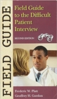 Field Guide to the Difficult Patient Interview - Book