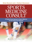 Sports Medicine Consult : A Problem-Based Approach to Sports Medicine for the Primary Care Physician - Book
