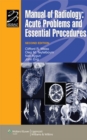 Manual of Radiology : Acute Problems and Essential Procedures - Book