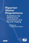 Riparian Water Regulations : Guidelines for Withdrawal Limitations and Permit Trading - Book