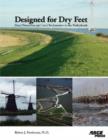 Designed for Dry Feet : Flood Protection and Land Reclamation in the Netherlands - Book