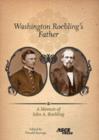 Washington Roebling's Father : A Memoir of John A. Roebling - Book