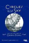 Circles in the Sky : The Life and Times of George Ferris - Book