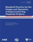 Standard Practice for the Design and Operation of Supercooled Fog Dispersal Projects : ANSI/ASCE/EWRI 44-13 - Book