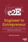 Engineer to Entrepreneur : Success Strategies to Manage Your Career and Start Your Own Firm - Book