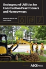 Underground Utilities for Construction Practitioners and Homeowners - Book