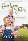 Once Upon a Farm : Lessons on Growing Love, Life, and Hope on a New Frontier - eBook