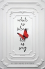 White as Silence, Red as Song : A Novel - eBook