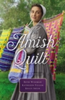 An Amish Quilt : Patchwork Perfect, A Bid for Love, A Midwife's Dream - Book